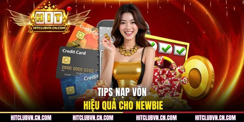 Tips nạp vốn hiệu quả cho newbie
