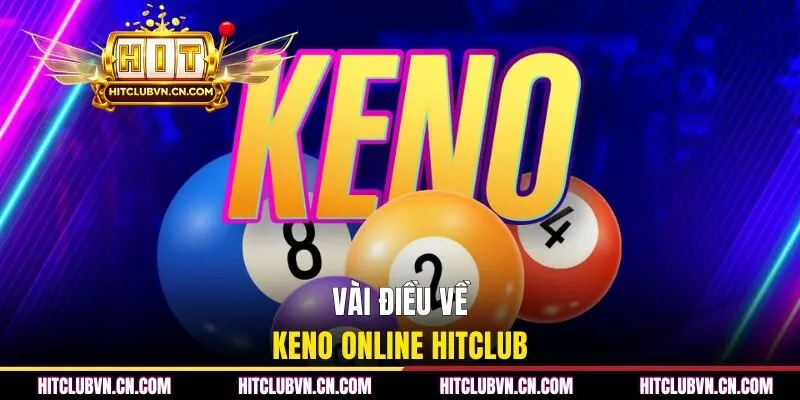 Vài điều về Keno online HITCLUB